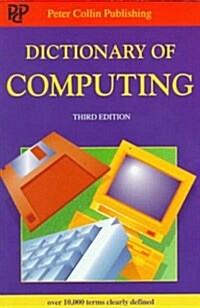 Dictionary of Computing (Peter Collin Publishing Professional Series) (Paperback, 3nd)