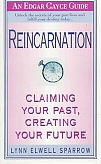 Reincarnation: Claiming Your Past, Creating Your Future (Mass Market Paperback, Reissue)