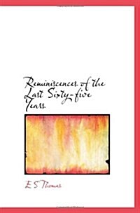 Reminiscences of the Last Sixty-five Years (Paperback)