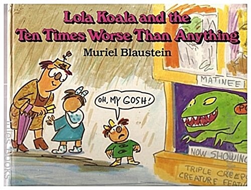 Lola Koala and the Ten Times Worse Than Anything (Hardcover, First Edition)