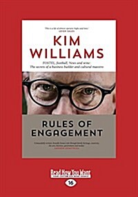 Rules of Engagement: FOXTEL, Football, News and Wine: The Secrets of a Business Builder and Cultural Maestro (Paperback, [Large Print])