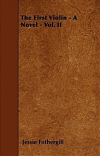 The First Violin - A Novel - Vol. II (Paperback)