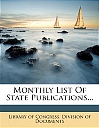 Monthly List Of State Publications... (Paperback)