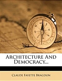 Architecture And Democracy... (Paperback)