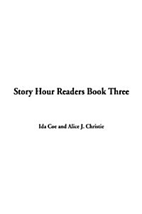 Story Hour Readers Book Three (Hardcover)