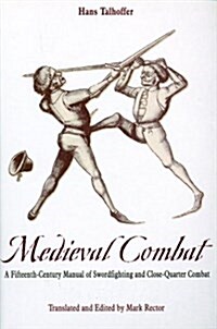 Medieval Combat: A Fifteenth-Century Illustrated Manual of Swordfighting and Close-Quarter Combat (Greenhill Military Paperbacks) (Paperback)