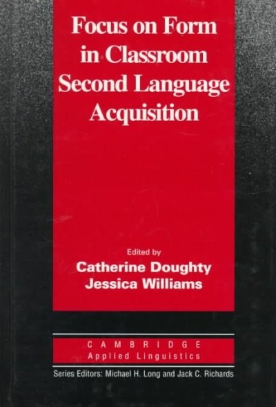Focus on Form in Classroom Second Language Acquisition (Cambridge Applied Linguistics) (Hardcover)