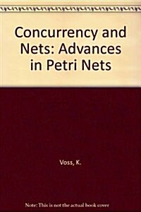 Concurrency and Nets: Advances in Petri Nets (Hardcover)