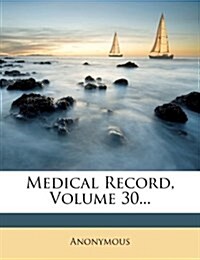 Medical Record, Volume 30... (Paperback)