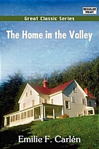 The Home in the Valley (Paperback, large type edition)
