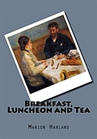 Breakfast, Luncheon and Tea (Paperback)