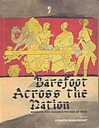 Barefoot Across the Nation: M. F. Husain and the Idea of India (Paperback)