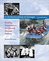 Communicating in Groups: Building Relationships for Effective Decision Making (Paperback, 2nd)