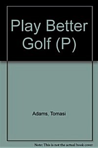 Play Better Golf (P) (Paperback)