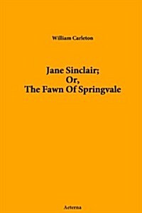 Jane Sinclair; Or, The Fawn Of Springvale (Paperback)