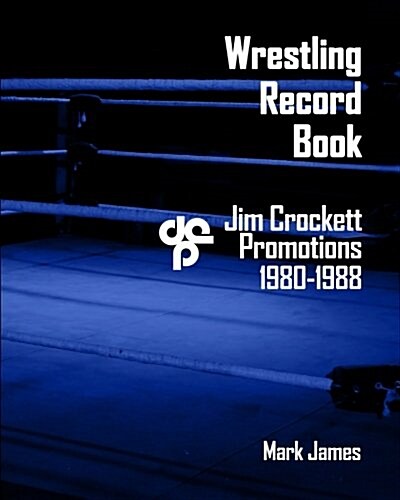Wrestling Record Book: Jim Crockett Promotions 1980-1988 (Paperback, 2)