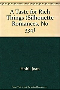 A Taste for Rich Things (Silhouette Romances, No 334) (Paperback)