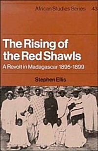 The Rising of the Red Shawls: A Revolt in Madagascar, 1895-1899 (African Studies) (Hardcover)