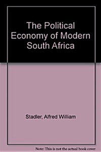 The Political Economy of Modern South Africa (Hardcover)