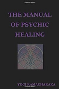 The Manual of Psychic Healing (Paperback)