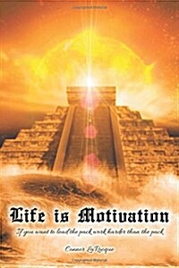 Life Is Motivation (Paperback)