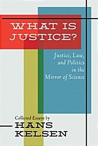 What Is Justice? Justice, Law and Politics in the Mirror of Science (Paperback)