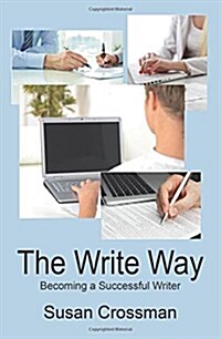 The Write Way: Becoming a Succcessful Writer (Paperback)