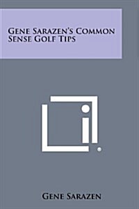 Gene Sarazens Common Sense Golf Tips (Paperback)