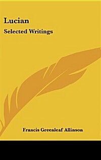 Lucian: Selected Writings (Hardcover)