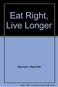 Eat Right, Live Longer (Hardcover)