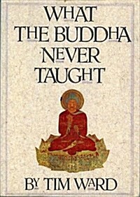 What the Buddha Never Taught (Paperback)