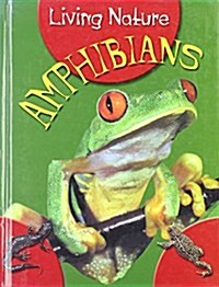 Amphibians (Living Nature (Chrysalis Hardcover)) (Hardcover)