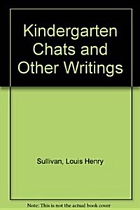 Kindergarten Chats and Other Writings, Revised Edition (The Documents of Modern Art) (Paperback)