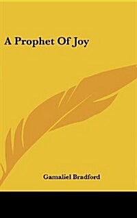 A Prophet Of Joy (Hardcover)