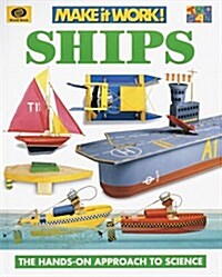 Ships (Make It Work! Science Series) (Hardcover)