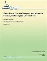 Detection of Nuclear Weapons and Materials: Science, Technologies, Observations (Paperback)