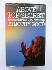 Above top secret: The worldwide UFO cover-up (Hardcover, Book Club.ed.)