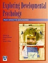 Exploring Developmental Psychology: From Infancy to Adolescence (Hardcover)