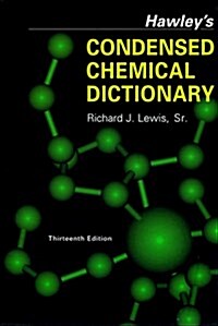 Hawleys Condensed Chemical Dictionary, 13th Edition (Hardcover, 13)