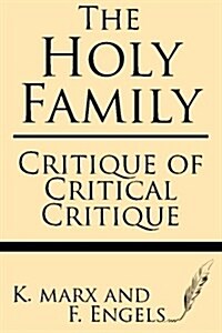 The Holy Family: Critique of Critical Critique (Paperback)