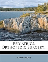 Pediatrics, Orthopedic Surgery... (Paperback)
