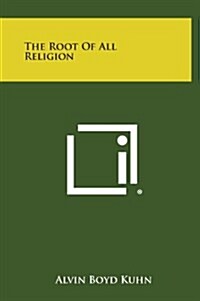 The Root of All Religion (Hardcover)