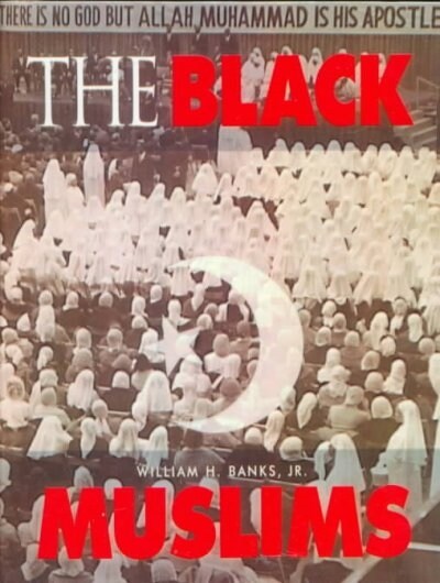 Black Muslims (African American Achievers) (School & Library Binding)