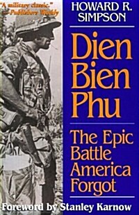 Dien Bien Phu: The Epic Battle America Forgot (Paperback, Complete Numbers Starting with 1, 1st Ed)