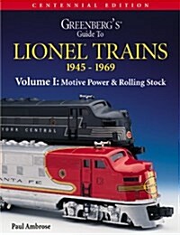 Greenbergs Guide to Lionel Trains 1945-1969: Motive Power & Rolling Stock (Paperback, 10th)