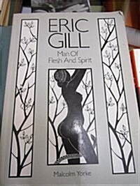 Eric Gill: Man of Flesh and Spirit (Paperback, 1st)