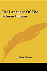 The Language Of The Salinan Indians (Paperback)