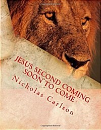 Jesus Second Coming soon to come (Paperback)