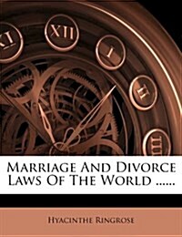 Marriage and Divorce Laws of the World ...... (Paperback)