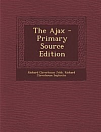 The Ajax (Paperback, Primary Source)